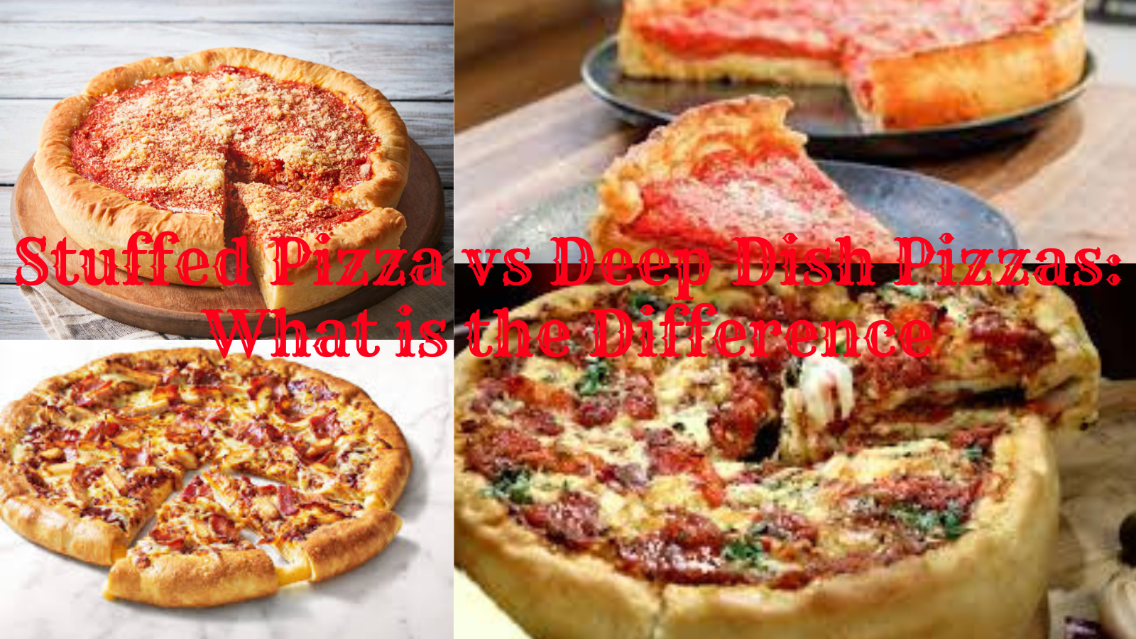 Stuffed Pizza vs Deep Dish Pizzas: Let's Compare