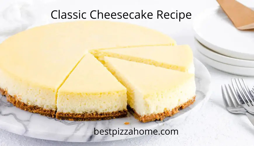 Classic Cheesecake Recipe